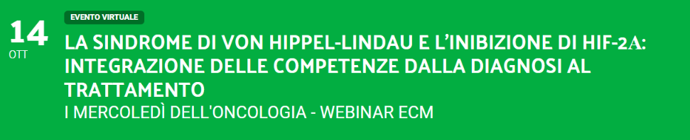 La sindrome di Von Hippel-Lindau e l'inibizione di HIF-2α: integrazione delle competenze dalla diagnosi al trattamento